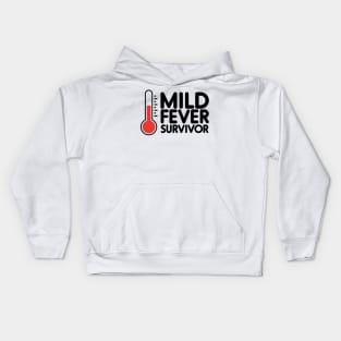 Mild Fever Survivor - black Kids Hoodie